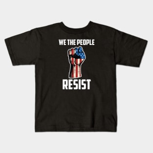 We The People Resist, Protest Design Kids T-Shirt